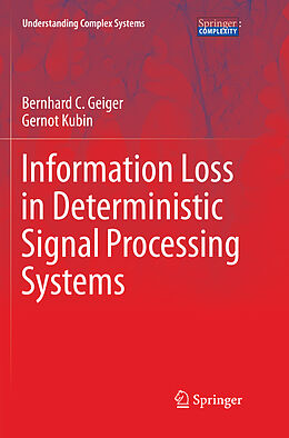 Couverture cartonnée Information Loss in Deterministic Signal Processing Systems de Gernot Kubin, Bernhard C. Geiger