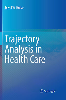 Couverture cartonnée Trajectory Analysis in Health Care de David W. Hollar