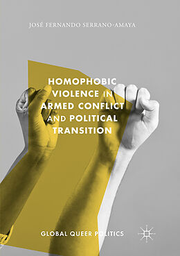Kartonierter Einband Homophobic Violence in Armed Conflict and Political Transition von José Fernando Serrano-Amaya