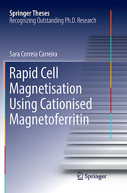 Kartonierter Einband Rapid Cell Magnetisation Using Cationised Magnetoferritin von Sara Correia Carreira