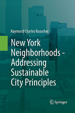 Couverture cartonnée New York Neighborhoods - Addressing Sustainable City Principles de Raymond Charles Rauscher