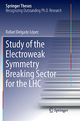 Kartonierter Einband Study of the Electroweak Symmetry Breaking Sector for the LHC von Rafael Delgado López
