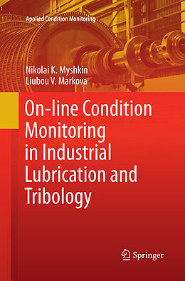 Couverture cartonnée On-line Condition Monitoring in Industrial Lubrication and Tribology de Liubou V. Markova, Nikolai K. Myshkin