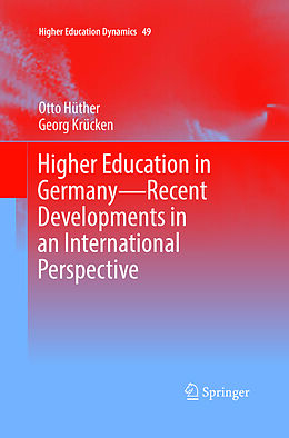 Kartonierter Einband Higher Education in Germany Recent Developments in an International Perspective von Otto Hüther, Georg Krücken