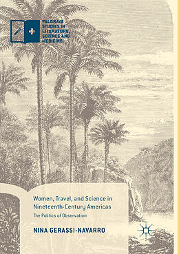 Kartonierter Einband Women, Travel, and Science in Nineteenth-Century Americas von Nina Gerassi-Navarro
