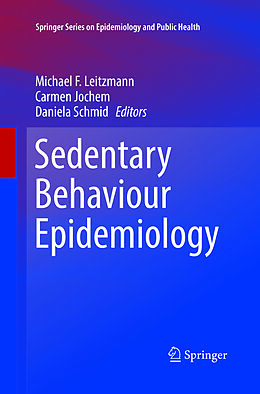 Couverture cartonnée Sedentary Behaviour Epidemiology de 