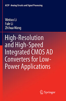 Couverture cartonnée High-Resolution and High-Speed Integrated CMOS AD Converters for Low-Power Applications de Weitao Li, Zhihua Wang, Fule Li