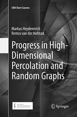 Couverture cartonnée Progress in High-Dimensional Percolation and Random Graphs de Remco Van Der Hofstad, Markus Heydenreich