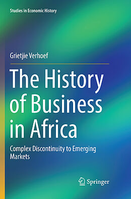 Kartonierter Einband The History of Business in Africa von Grietjie Verhoef