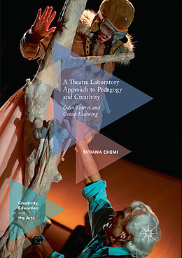 Couverture cartonnée A Theatre Laboratory Approach to Pedagogy and Creativity de Tatiana Chemi