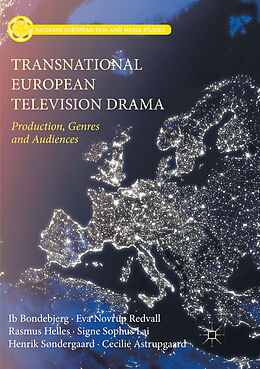 Couverture cartonnée Transnational European Television Drama de Ib Bondebjerg, Eva Novrup Redvall, Cecilie Astrupgaard