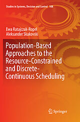 Kartonierter Einband Population-Based Approaches to the Resource-Constrained and Discrete-Continuous Scheduling von Aleksander Skakovski, Ewa Ratajczak-Ropel