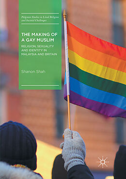 Couverture cartonnée The Making of a Gay Muslim de Shanon Shah