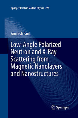 Kartonierter Einband Low-Angle Polarized Neutron and X-Ray Scattering from Magnetic Nanolayers and Nanostructures von Amitesh Paul