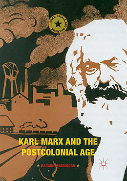 Kartonierter Einband Karl Marx and the Postcolonial Age von Ranabir Samaddar