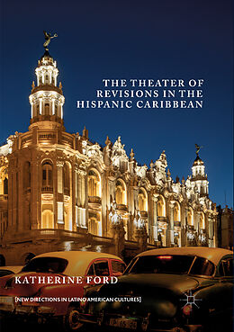 Couverture cartonnée The Theater of Revisions in the Hispanic Caribbean de Katherine Ford