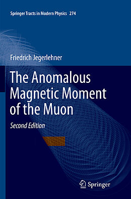 Kartonierter Einband The Anomalous Magnetic Moment of the Muon von Friedrich Jegerlehner