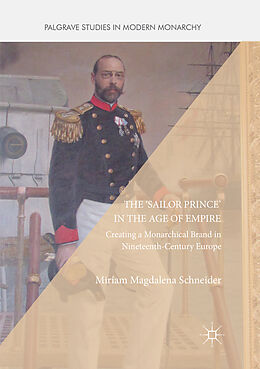 Couverture cartonnée The 'Sailor Prince' in the Age of Empire de Miriam Magdalena Schneider