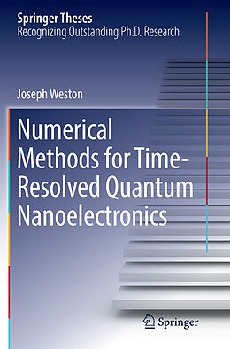 Kartonierter Einband Numerical Methods for Time-Resolved Quantum Nanoelectronics von Joseph Weston