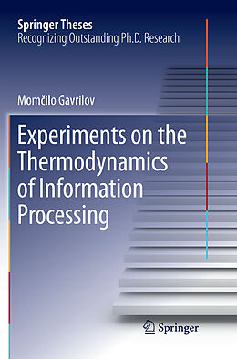 Kartonierter Einband Experiments on the Thermodynamics of Information Processing von Mom ilo Gavrilov