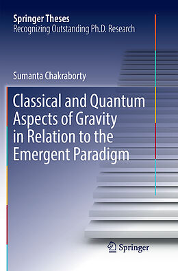 Kartonierter Einband Classical and Quantum Aspects of Gravity in Relation to the Emergent Paradigm von Sumanta Chakraborty