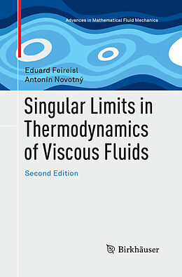 Couverture cartonnée Singular Limits in Thermodynamics of Viscous Fluids de Antonín Novotný, Eduard Feireisl