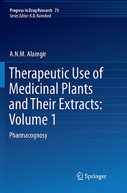 Couverture cartonnée Therapeutic Use of Medicinal Plants and Their Extracts: Volume 1 de A. N. M. Alamgir