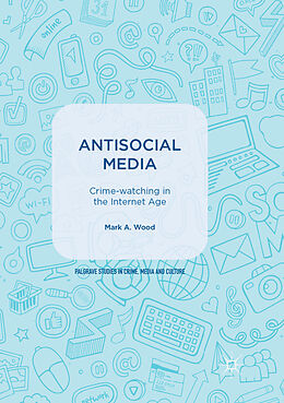 Couverture cartonnée Antisocial Media de Mark A. Wood