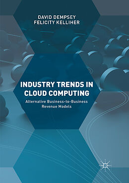 Kartonierter Einband Industry Trends in Cloud Computing von Felicity Kelliher, David Dempsey