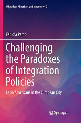 Couverture cartonnée Challenging the Paradoxes of Integration Policies de Fabiola Pardo