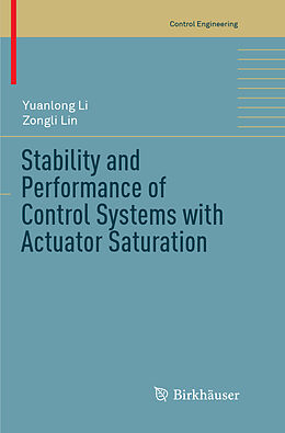 Couverture cartonnée Stability and Performance of Control Systems with Actuator Saturation de Zongli Lin, Yuanlong Li