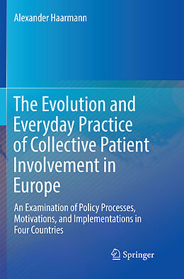 Couverture cartonnée The Evolution and Everyday Practice of Collective Patient Involvement in Europe de Alexander Haarmann