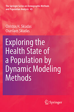 Couverture cartonnée Exploring the Health State of a Population by Dynamic Modeling Methods de Charilaos Skiadas, Christos H. Skiadas