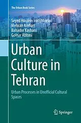 Kartonierter Einband Urban Culture in Tehran von Seyed Hossein Iradj Moeini, Mehran Arefian, Bahador Kashani
