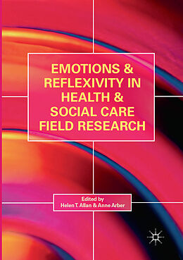 Couverture cartonnée Emotions and Reflexivity in Health & Social Care Field Research de 