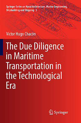 Couverture cartonnée The Due Diligence in Maritime Transportation in the Technological Era de Víctor Hugo Chacón