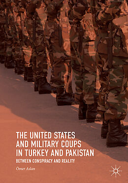 Couverture cartonnée The United States and Military Coups in Turkey and Pakistan de Ömer Aslan