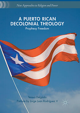 Couverture cartonnée A Puerto Rican Decolonial Theology de Teresa Delgado