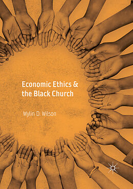 Couverture cartonnée Economic Ethics & the Black Church de Wylin D. Wilson