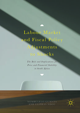 Couverture cartonnée Labour Market and Fiscal Policy Adjustments to Shocks de Eliphas Ndou, Nombulelo Gumata