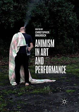 Couverture cartonnée Animism in Art and Performance de 