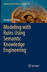 Couverture cartonnée Modeling with Rules Using Semantic Knowledge Engineering de Grzegorz J. Nalepa