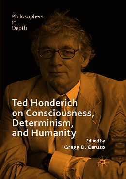 Kartonierter Einband Ted Honderich on Consciousness, Determinism, and Humanity von 