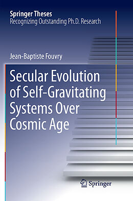 Kartonierter Einband Secular Evolution of Self-Gravitating Systems Over Cosmic Age von Jean-Baptiste Fouvry