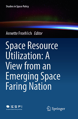 Couverture cartonnée Space Resource Utilization: A View from an Emerging Space Faring Nation de 