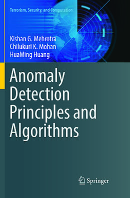 Couverture cartonnée Anomaly Detection Principles and Algorithms de Kishan G. Mehrotra, Huaming Huang, Chilukuri K. Mohan