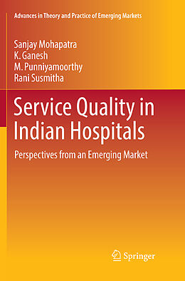 Couverture cartonnée Service Quality in Indian Hospitals de Sanjay Mohapatra, Rani Susmitha, M. Punniyamoorthy