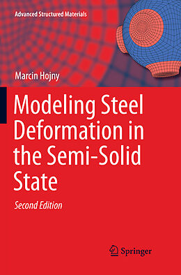 Kartonierter Einband Modeling Steel Deformation in the Semi-Solid State von Marcin Hojny