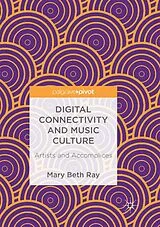 Kartonierter Einband Digital Connectivity and Music Culture von Mary Beth Ray
