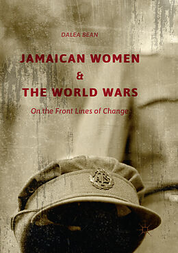 Couverture cartonnée Jamaican Women and the World Wars de Dalea Bean